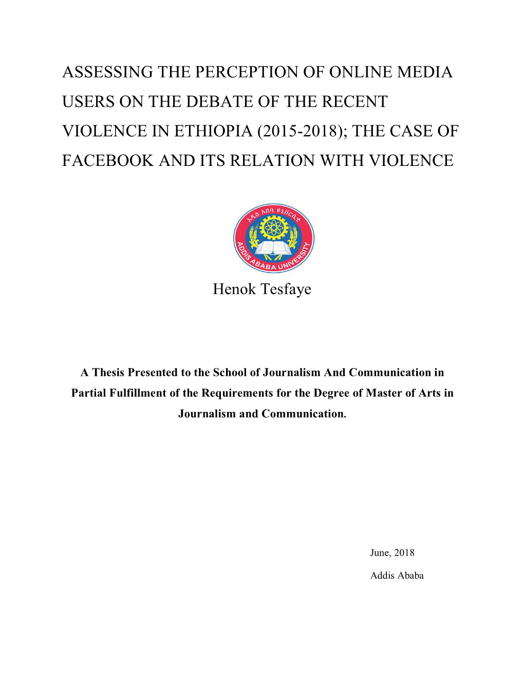 Assessing the Perception of Online Media Users on the Debate of the Recent Violence in Ethiopia (2015-2018); the Case of Facebook and Its Relation with Violence
