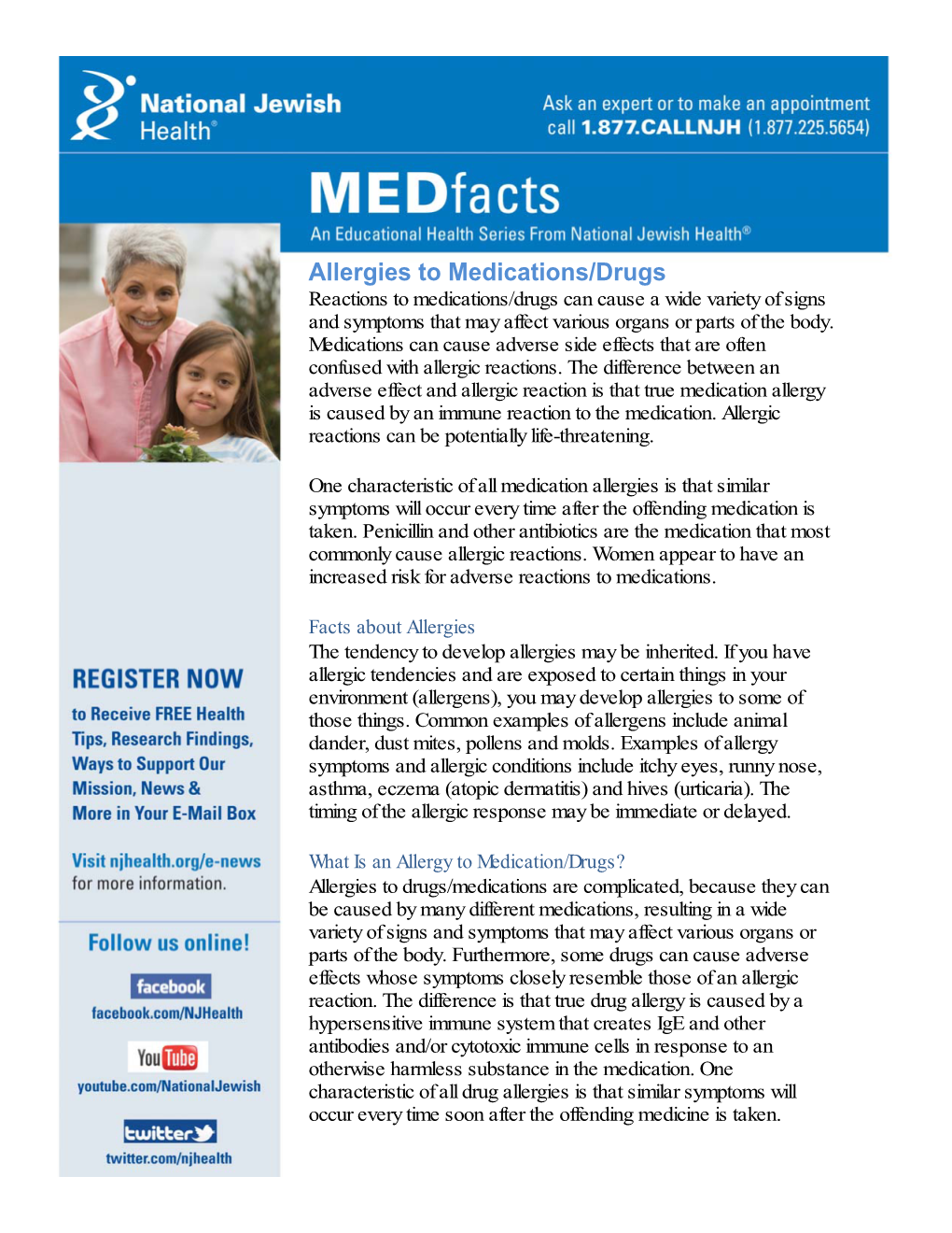 Allergies to Medications/Drugs Reactions to Medications/Drugs Can Cause a Wide Variety of Signs and Symptoms That May Affect Various Organs Or Parts of the Body