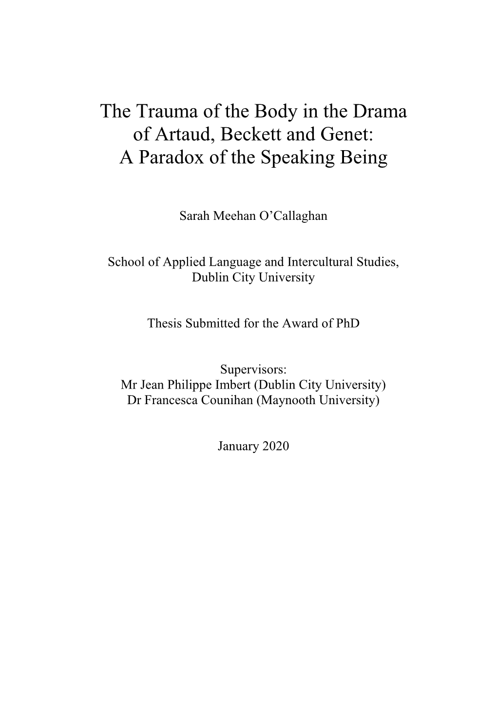 The Trauma of the Body in the Drama of Artaud, Beckett and Genet: a Paradox of the Speaking Being