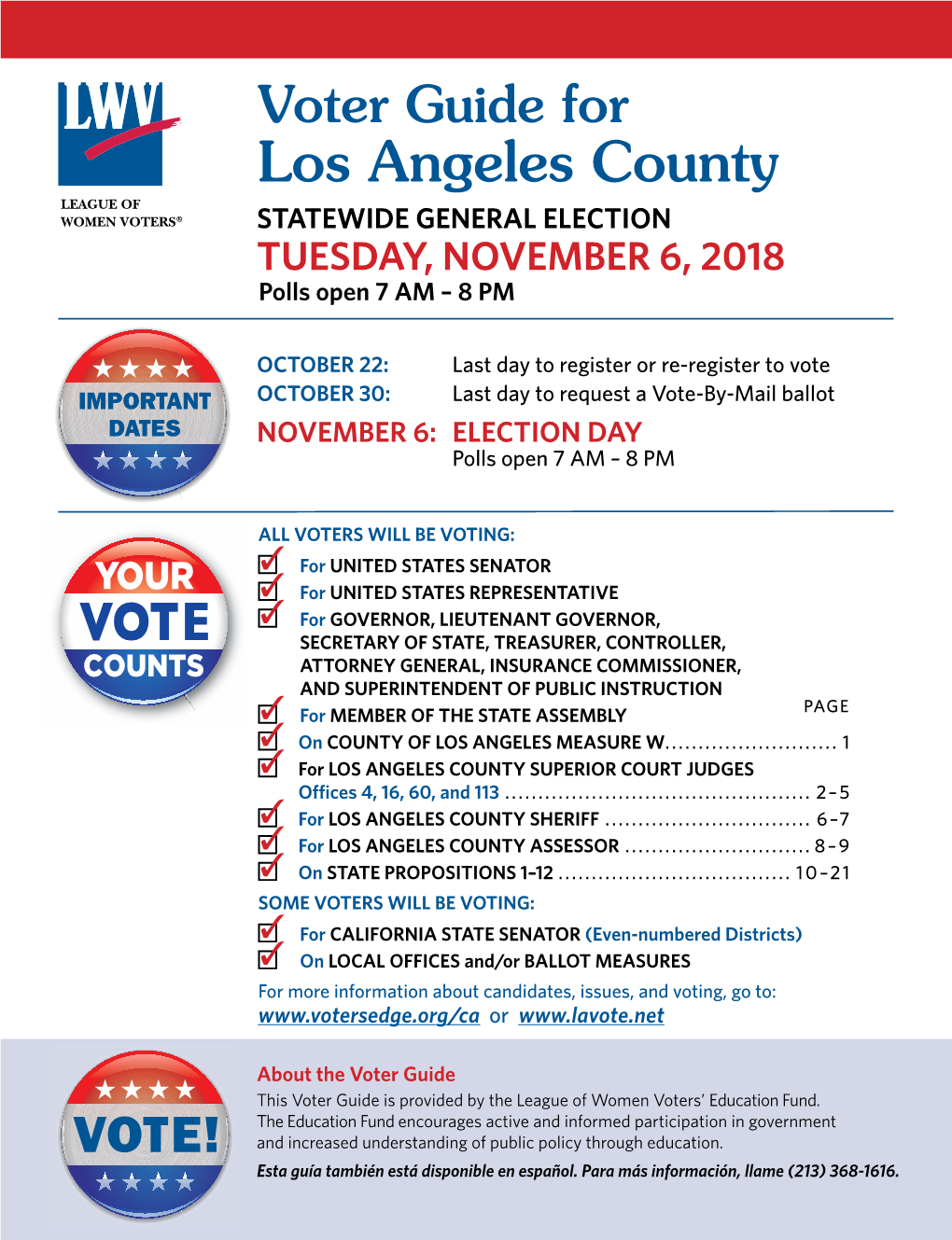 Voter Guide for Los Angeles County LEAGUE of WOMEN VOTERS® STATEWIDE GENERAL ELECTION TUESDAY, NOVEMBER 6, 2018 Polls Open 7 AM – 8 PM
