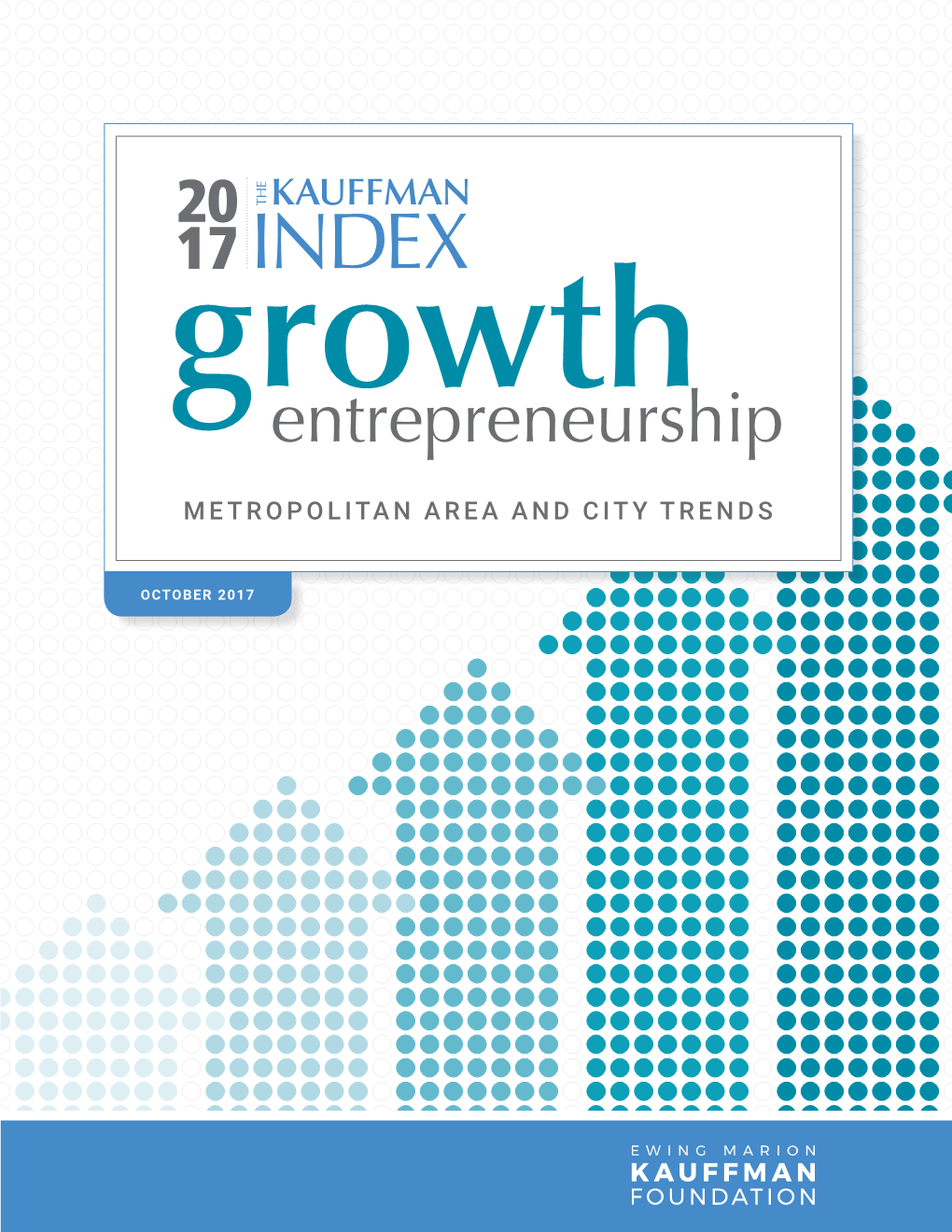 Kauffman Index of Growth Entrepreneurship Ewing Marion Kauffman Foundation