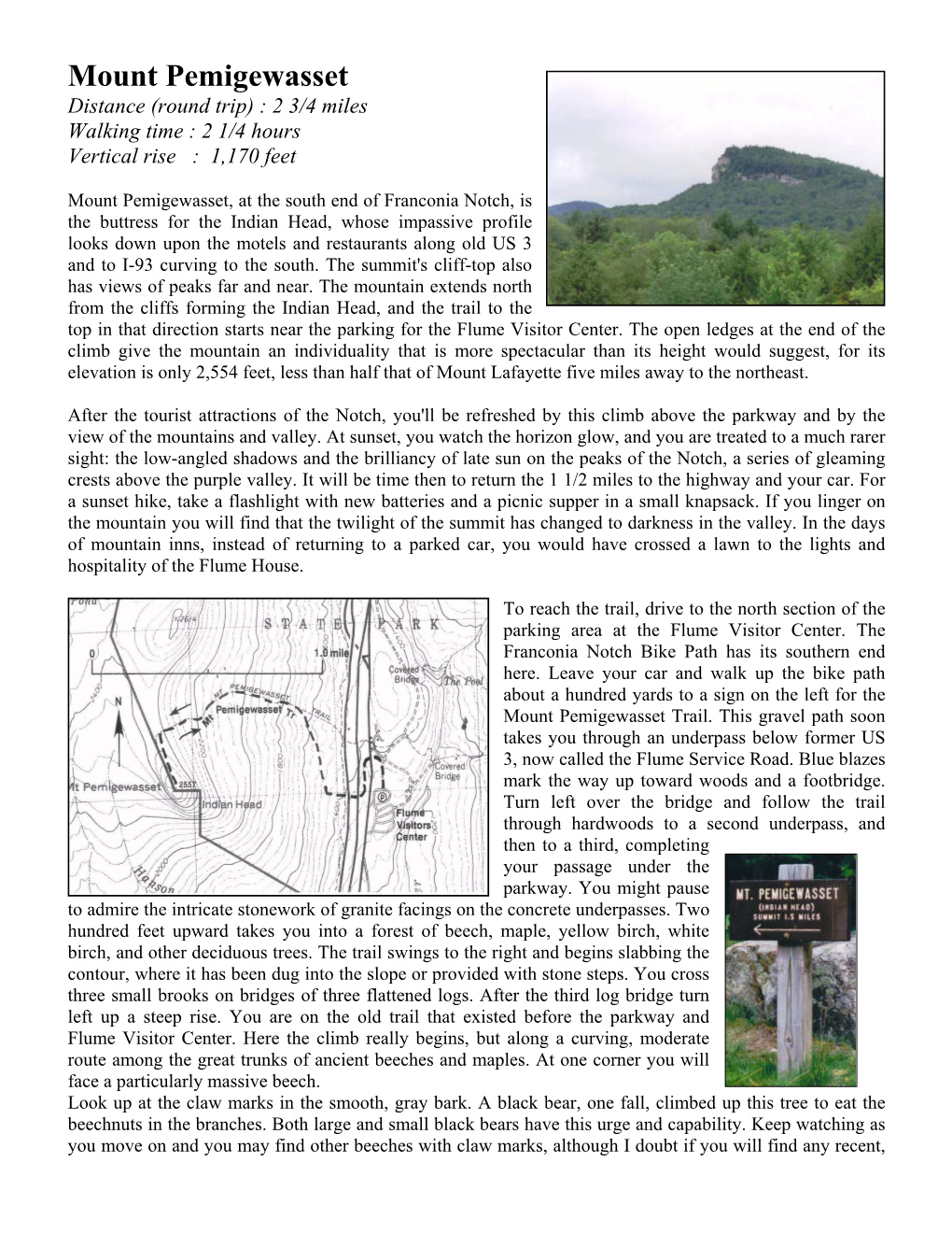 Mount Pemigewasset Distance (Round Trip) : 2 3/4 Miles Walking Time : 2 1/4 Hours Vertical Rise : 1,170 Feet