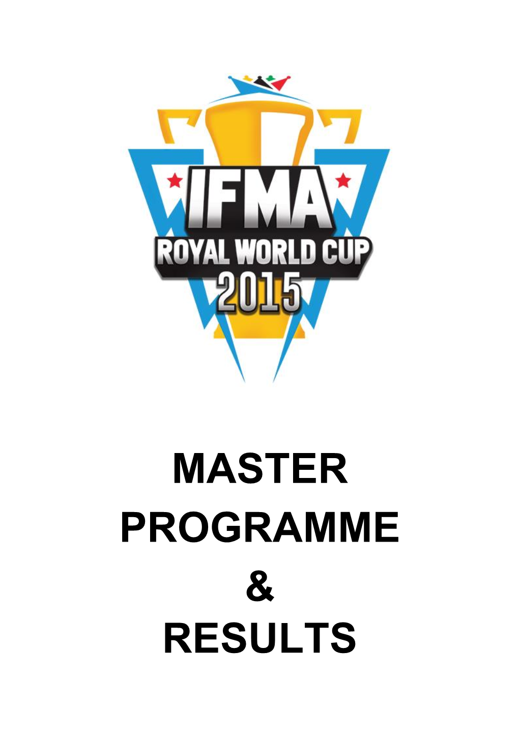 IFMA ROYAL WORLD CUP 2015 August 13 - 23 2015 Bangkok,Thailand