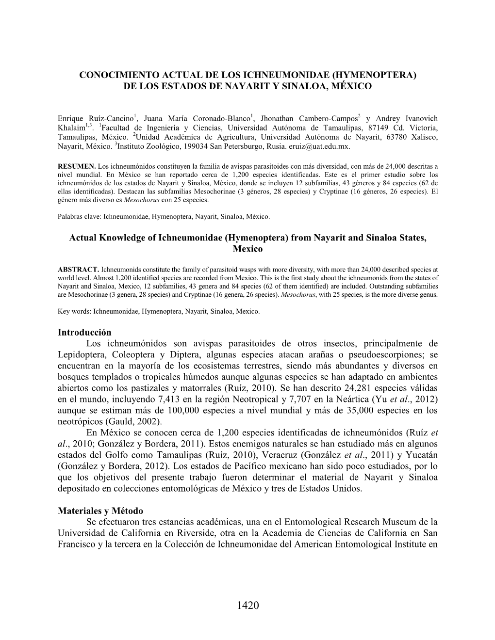 CONOCIMIENTO ACTUAL DE LOS ICHNEUMONIDAE (HYMENOPTERA) DE LOS ESTADOS DE NAYARIT Y SINALOA, MÉXICO Actual Knowledge of Ichneum