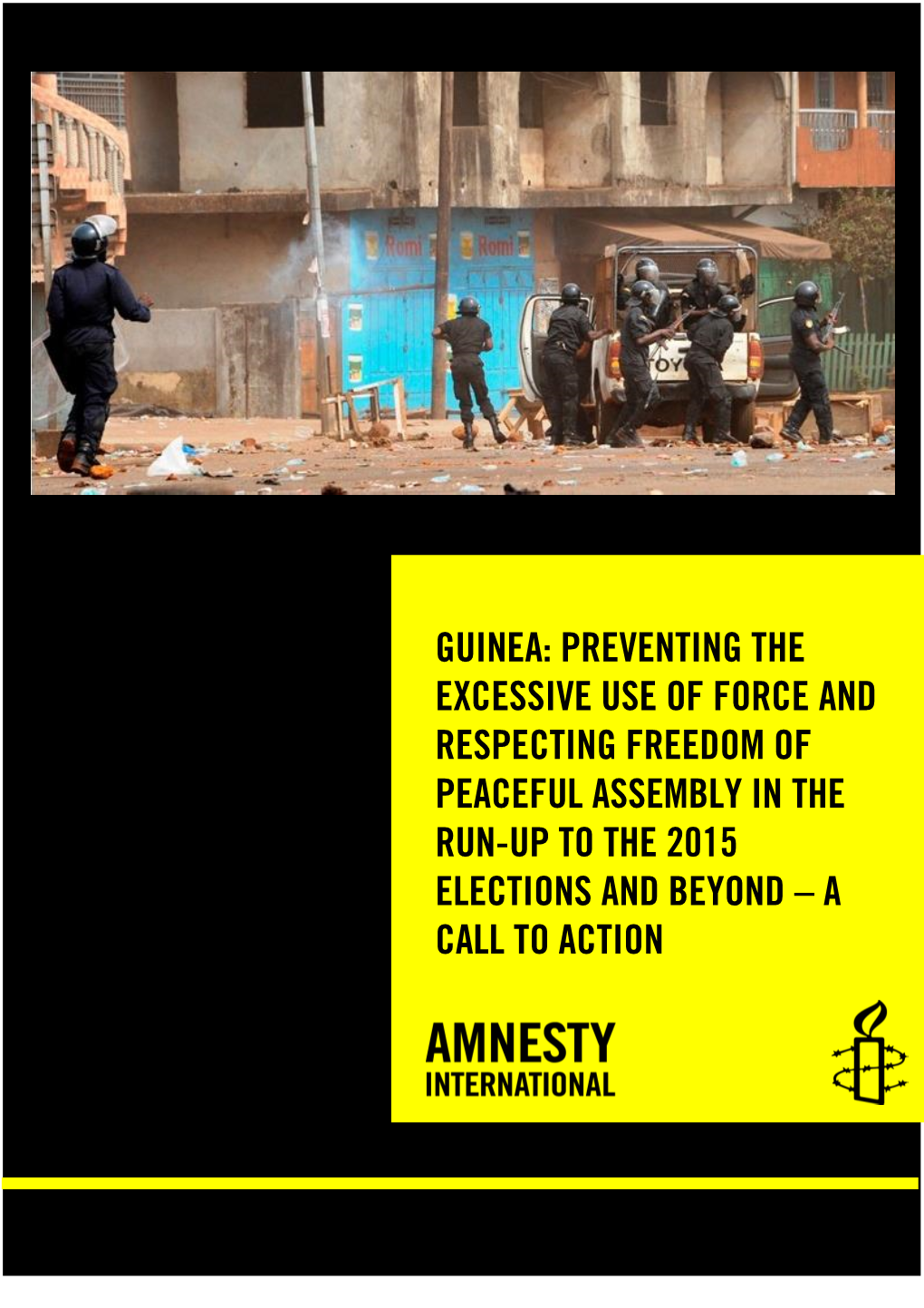 Guinea: Preventing the Excessive Use of Force and Respecting Freedom of Peaceful Assembly in the Run-Up to the 2015 Elections and Beyond – a Call to Action