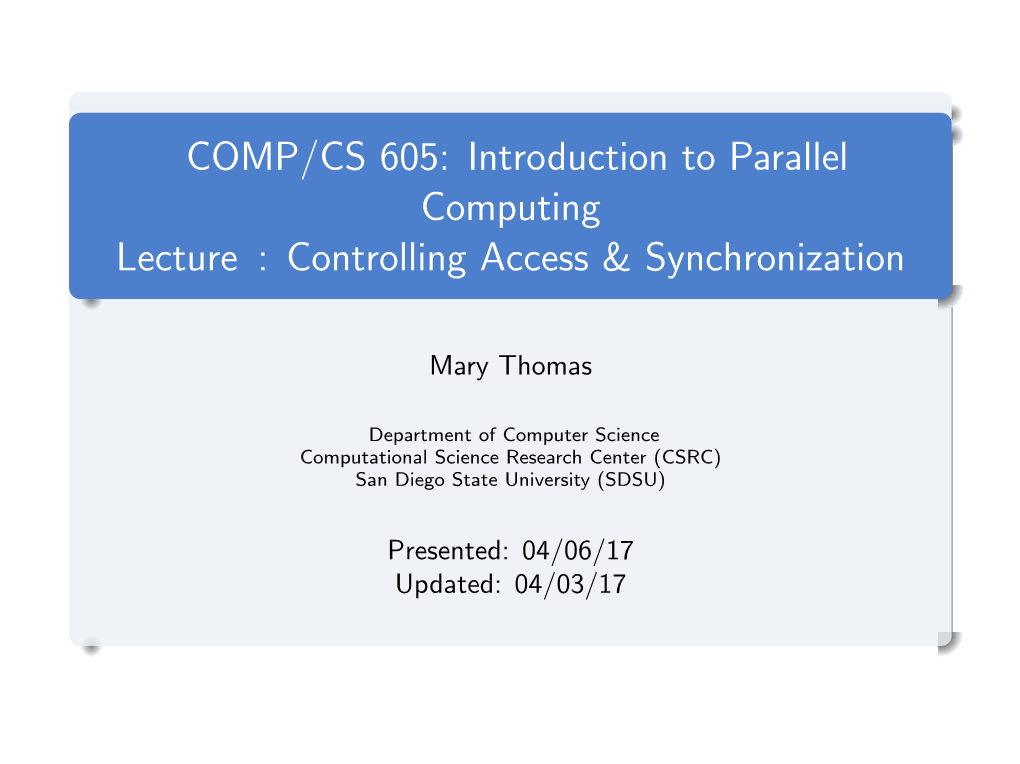 COMP/CS 605: Introduction to Parallel Computing Lecture : Controlling Access & Synchronization