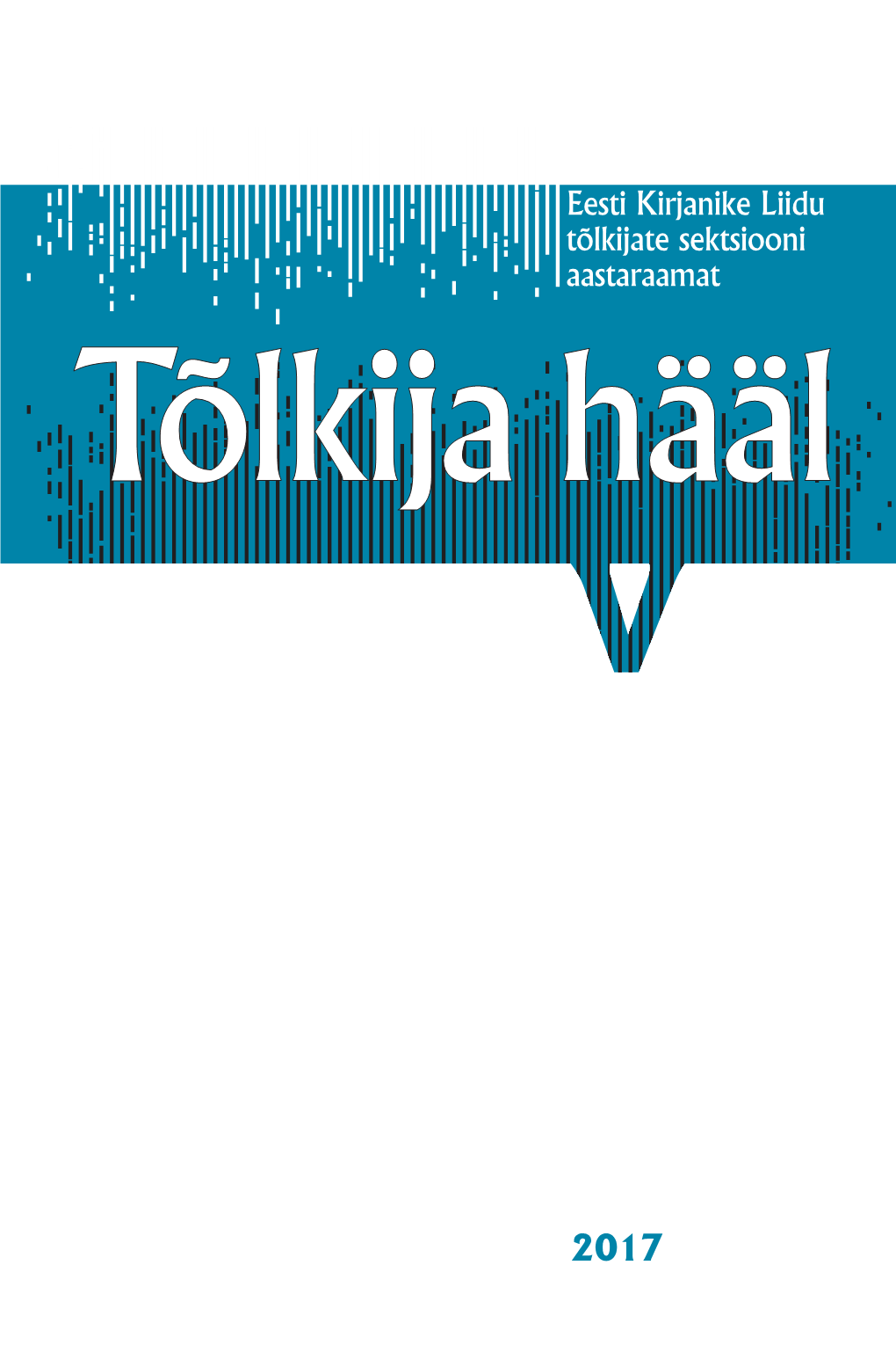 Tõlkija Hääl V 2017 ISSN 2346-6499