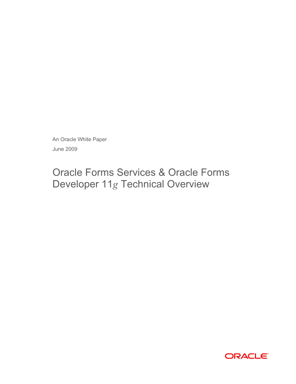 Technical Overview Oracle White Paper—Technical Overview Oracle Forms 11G