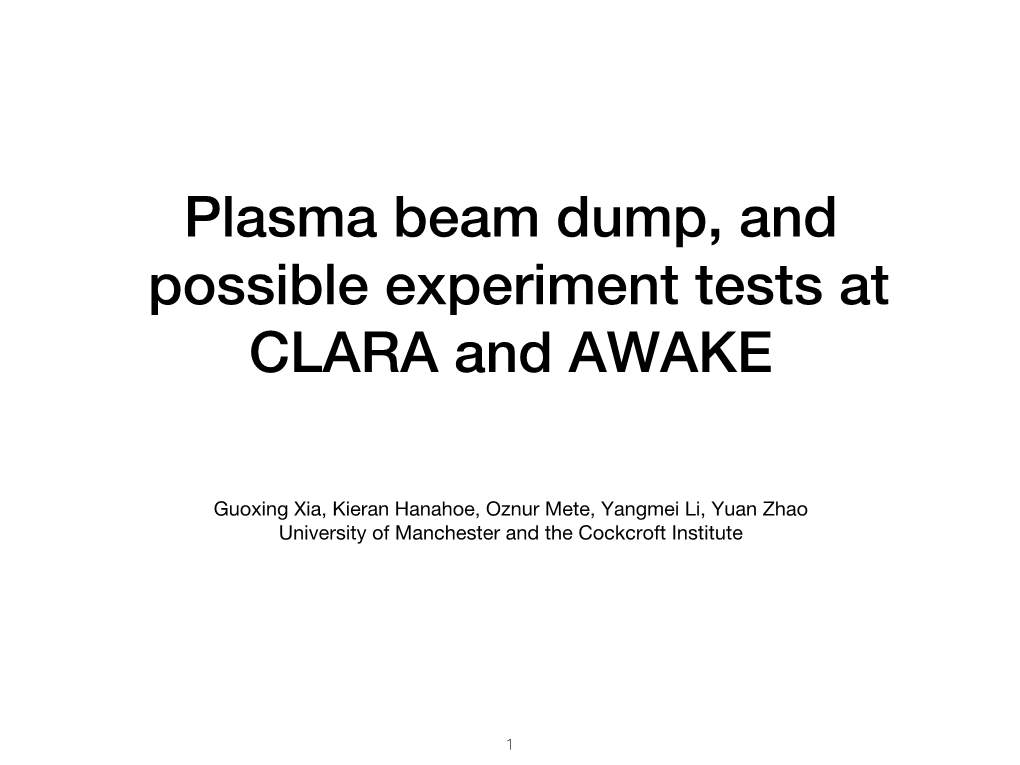 Plasma Beam Dump, and Possible Experiment Tests at CLARA and AWAKE