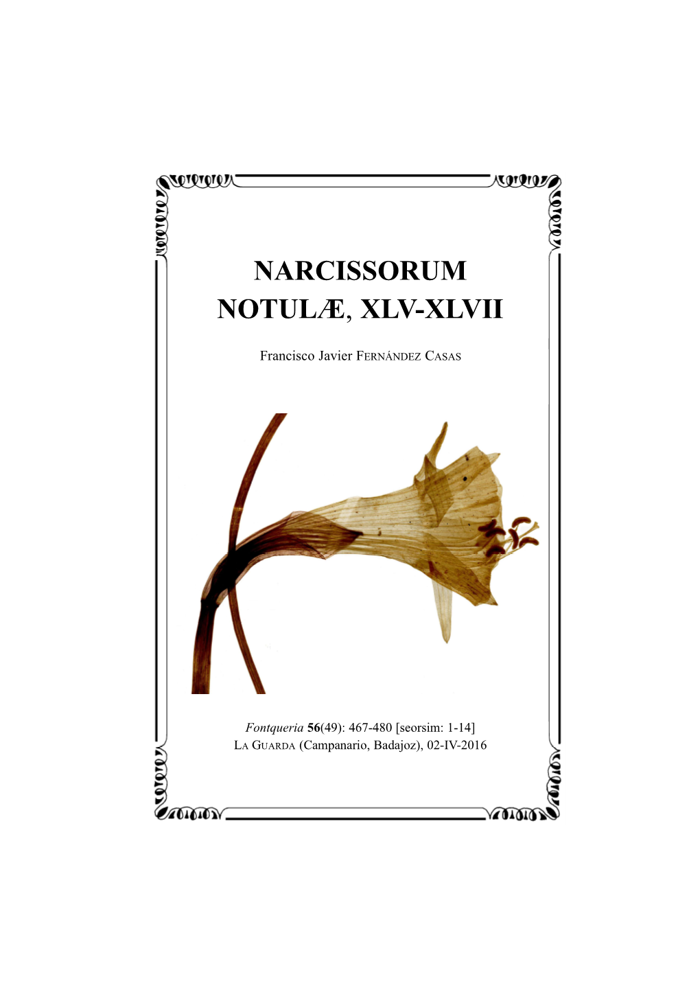 Narcissorum Notulæ, Xlv-Xlvii