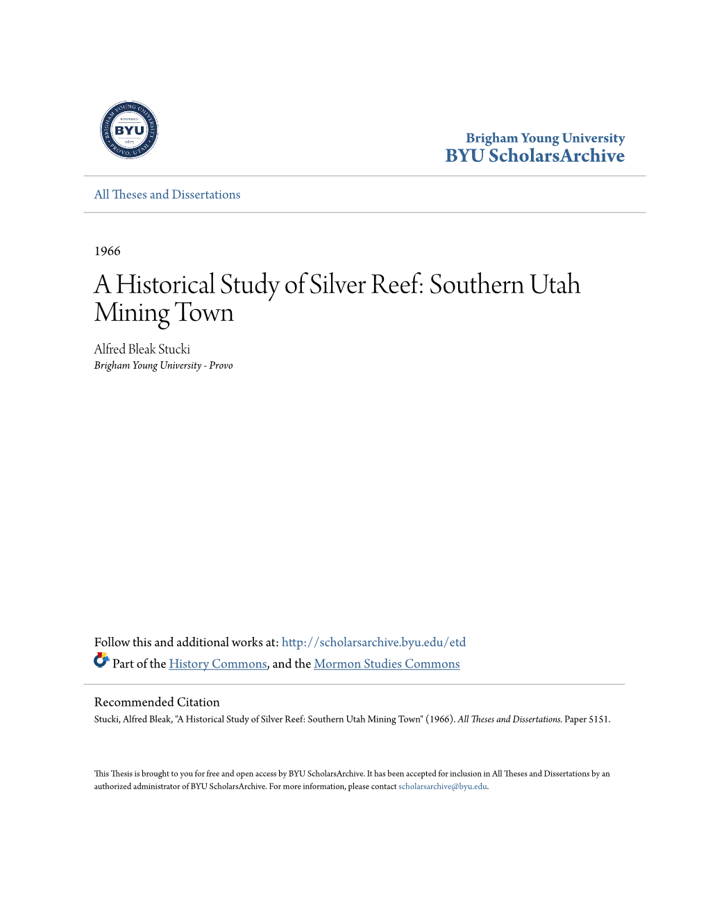 A Historical Study of Silver Reef: Southern Utah Mining Town Alfred Bleak Stucki Brigham Young University - Provo