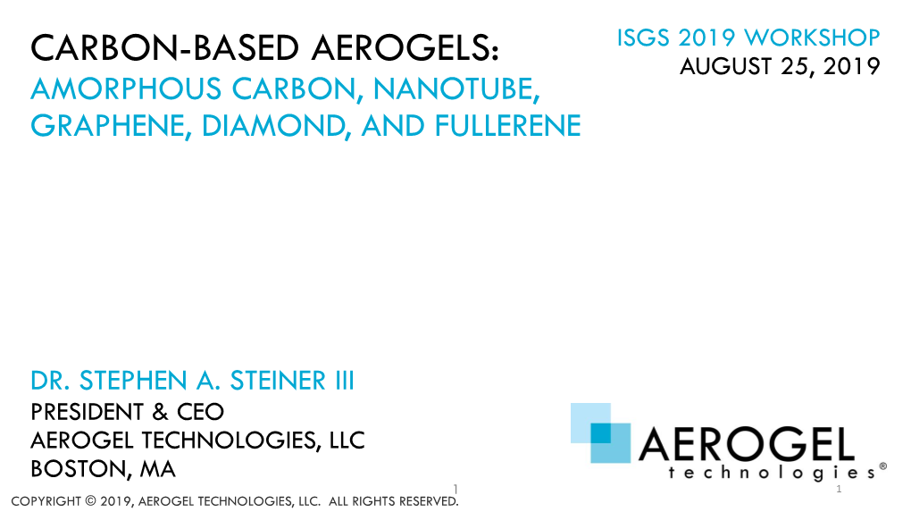 Carbon-Based Aerogels: August 25, 2019 Amorphous Carbon, Nanotube, Graphene, Diamond, and Fullerene