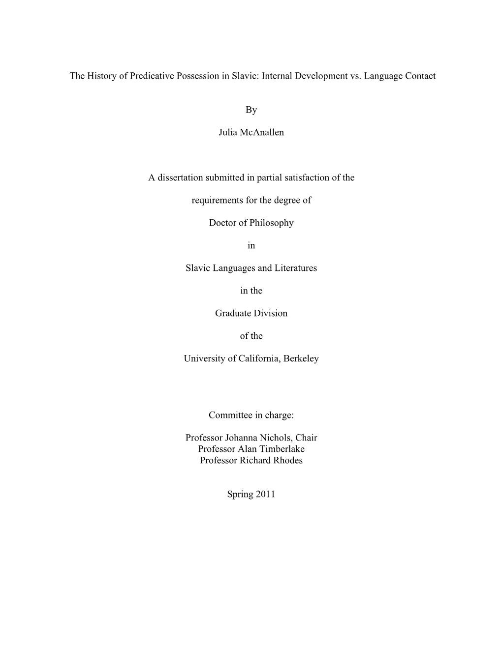 The History of Predicative Possession in Slavic: Internal Development Vs. Language Contact by Julia Mcanallen a Dissertation