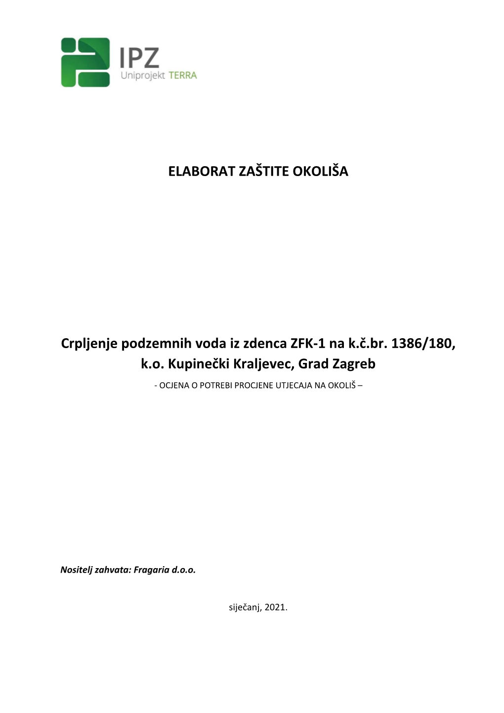 ELABORAT ZAŠTITE OKOLIŠA Crpljenje Podzemnih Voda Iz Zdenca ZFK-1 Na K.Č.Br 1386/180, K.O