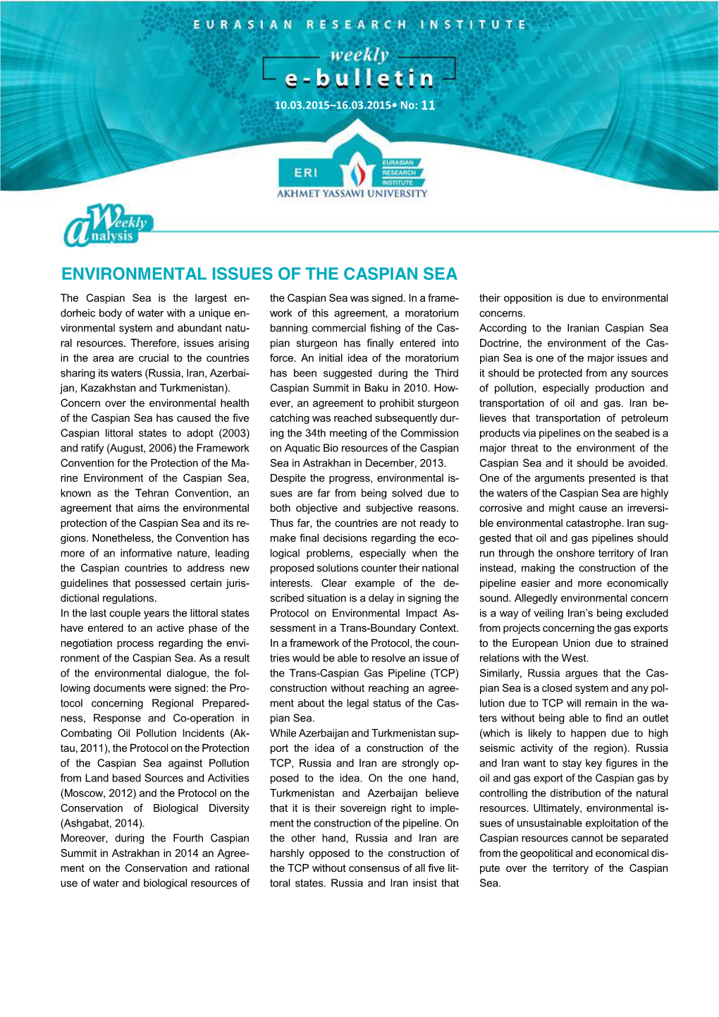 ENVIRONMENTAL ISSUES of the CASPIAN SEA the Caspian Sea Is the Largest En- the Caspian Sea Was Signed