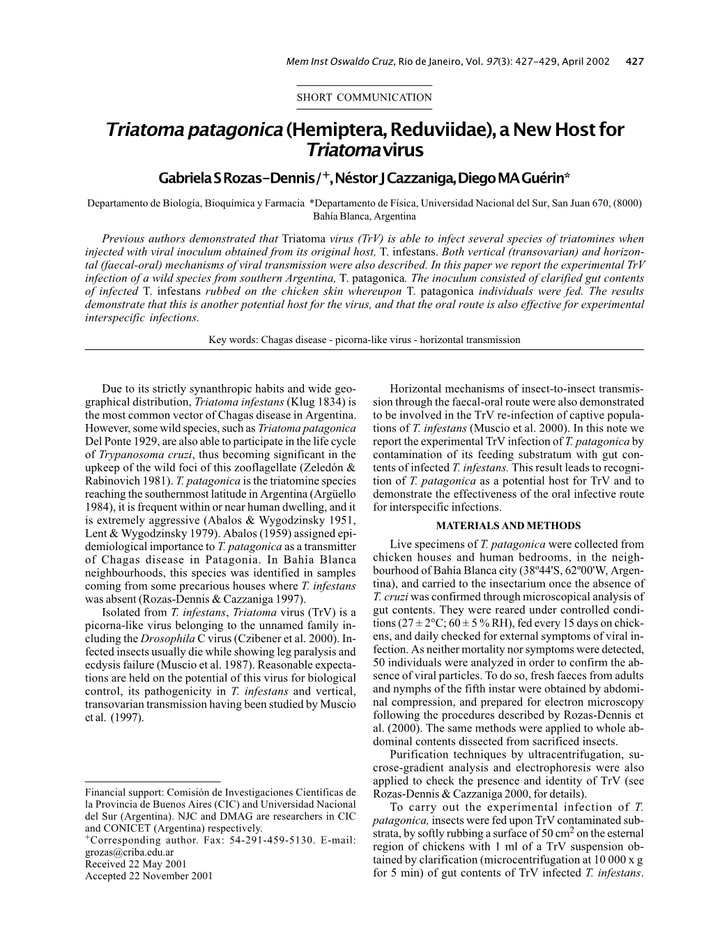 Triatoma Patagonica (Hemiptera, Reduviidae), a New Host for Triatoma Virus Gabriela S Rozas-Dennis/+, Néstor J Cazzaniga, Diego MA Guérin*