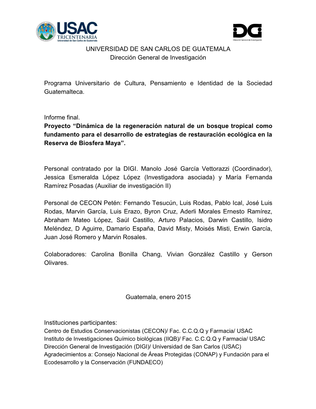 Dinámica De La Regeneración Natural De Un Bosque Tropical Como Fundamento Para El Desarrollo De Estrategias De Restauración Ecológica En La Reserva De Biosfera Maya”