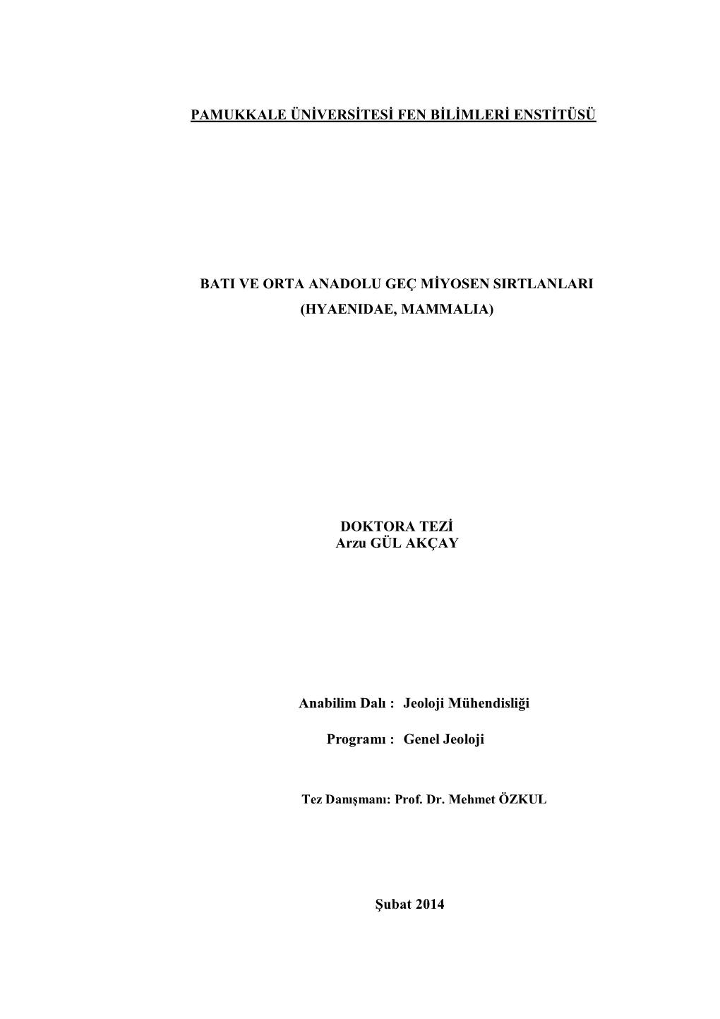 Anabilim Dalı : Jeoloji Mühendisliği Programı : Genel Jeoloji PAMUKKALE ÜNİVERSİTESİ FEN BİLİMLERİ ENSTİTÜSÜ DOKTO