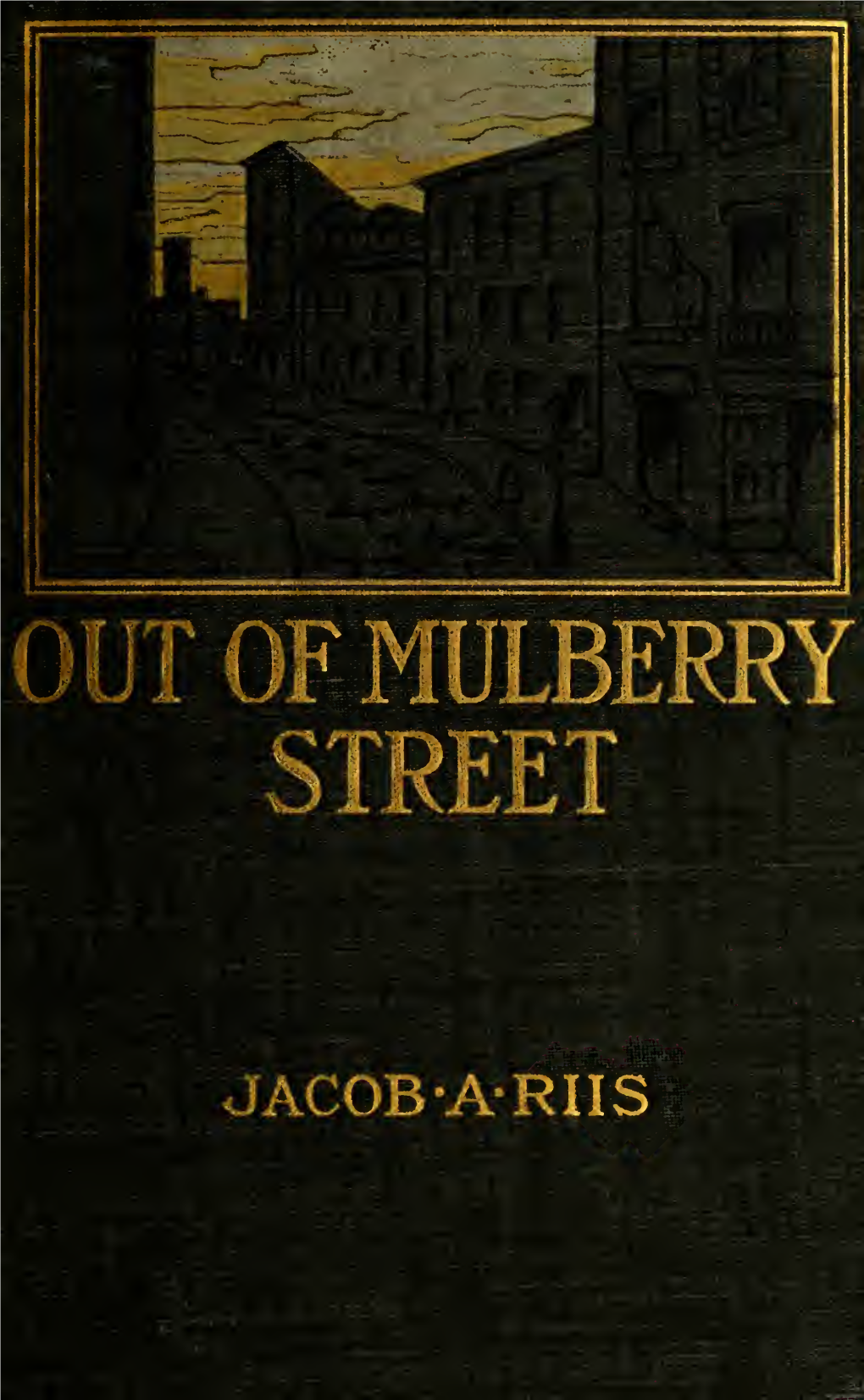 Out of Mulberry Street; Stories of Tenement Life in New York City