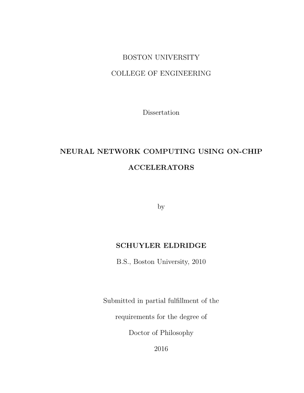 Neural Network Computing Using On-Chip Accelerators • BS, Electrical Engineering, Boston University 2010 Boston, MA