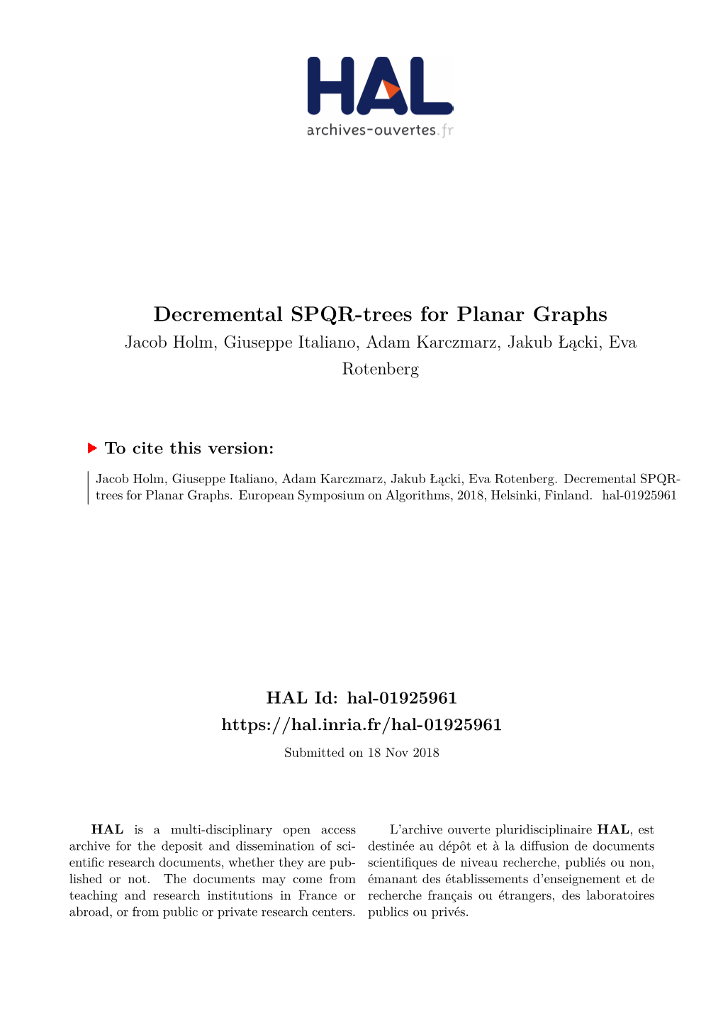 Decremental SPQR-Trees for Planar Graphs Jacob Holm, Giuseppe Italiano, Adam Karczmarz, Jakub Łącki, Eva Rotenberg