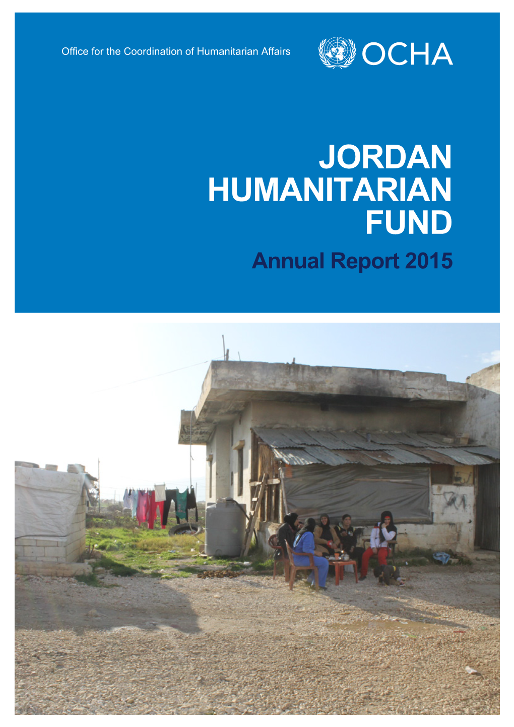 JORDAN HUMANITARIAN FUND Annual Report 2015 TABLE of CONTENTS