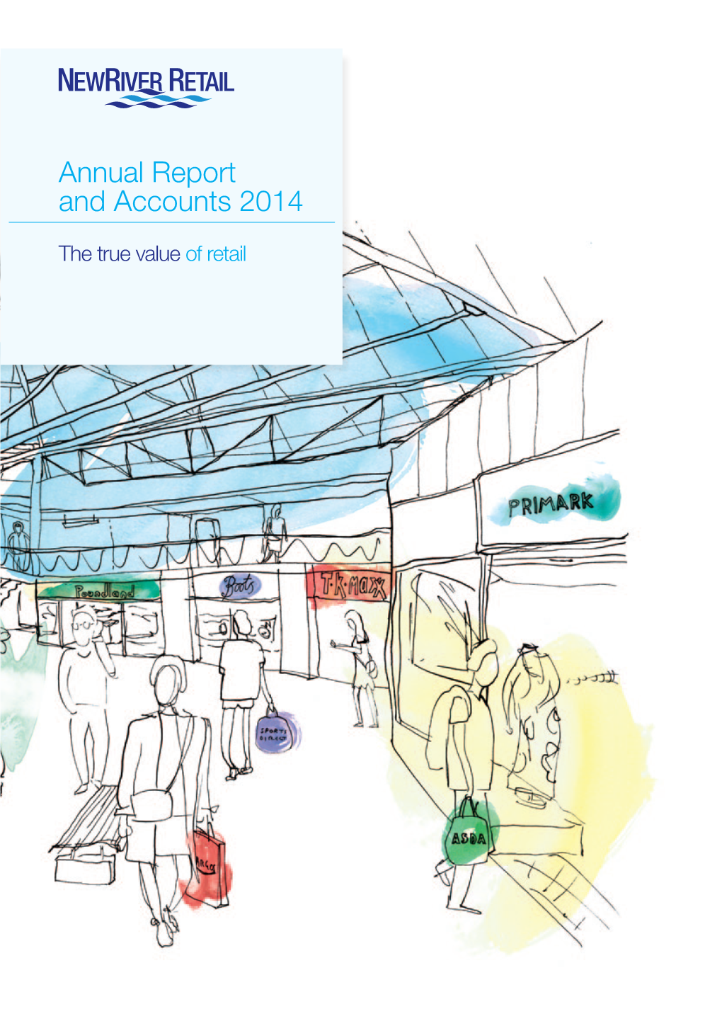 Annual Report and Accounts 2014 Newriver Retail Limited Annual Report and Accounts 2014 Who We Are