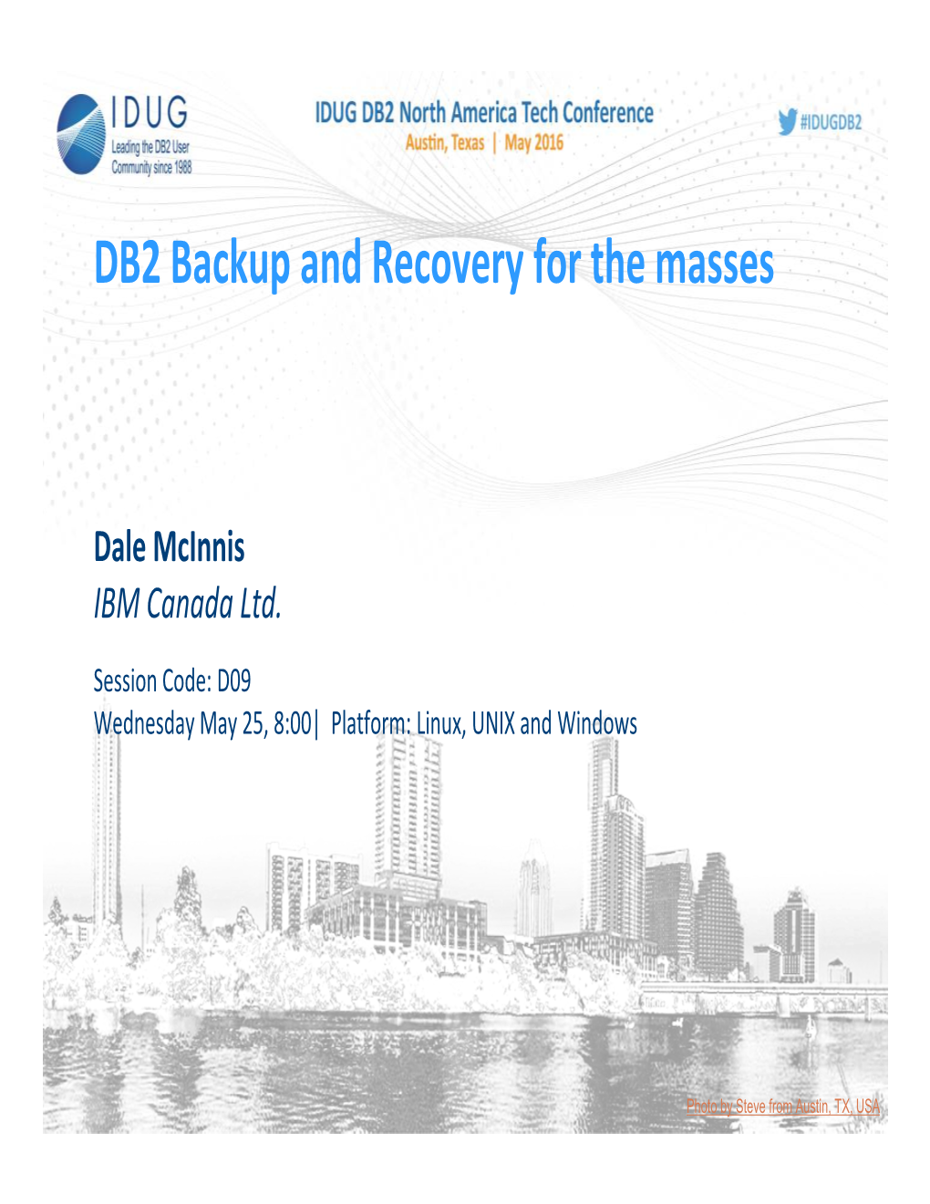 DB2 Backup and Recovery for the Masses