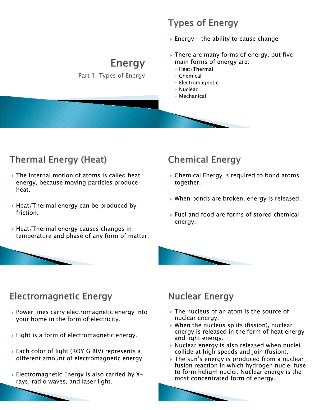 The Ability to Cause Change There Are Many Forms of Energy, but Five Main