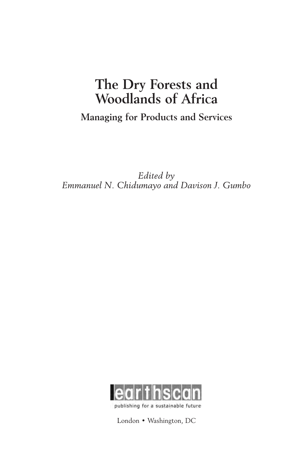 The Dry Forests and Woodlands of Africa Managing for Products and Services