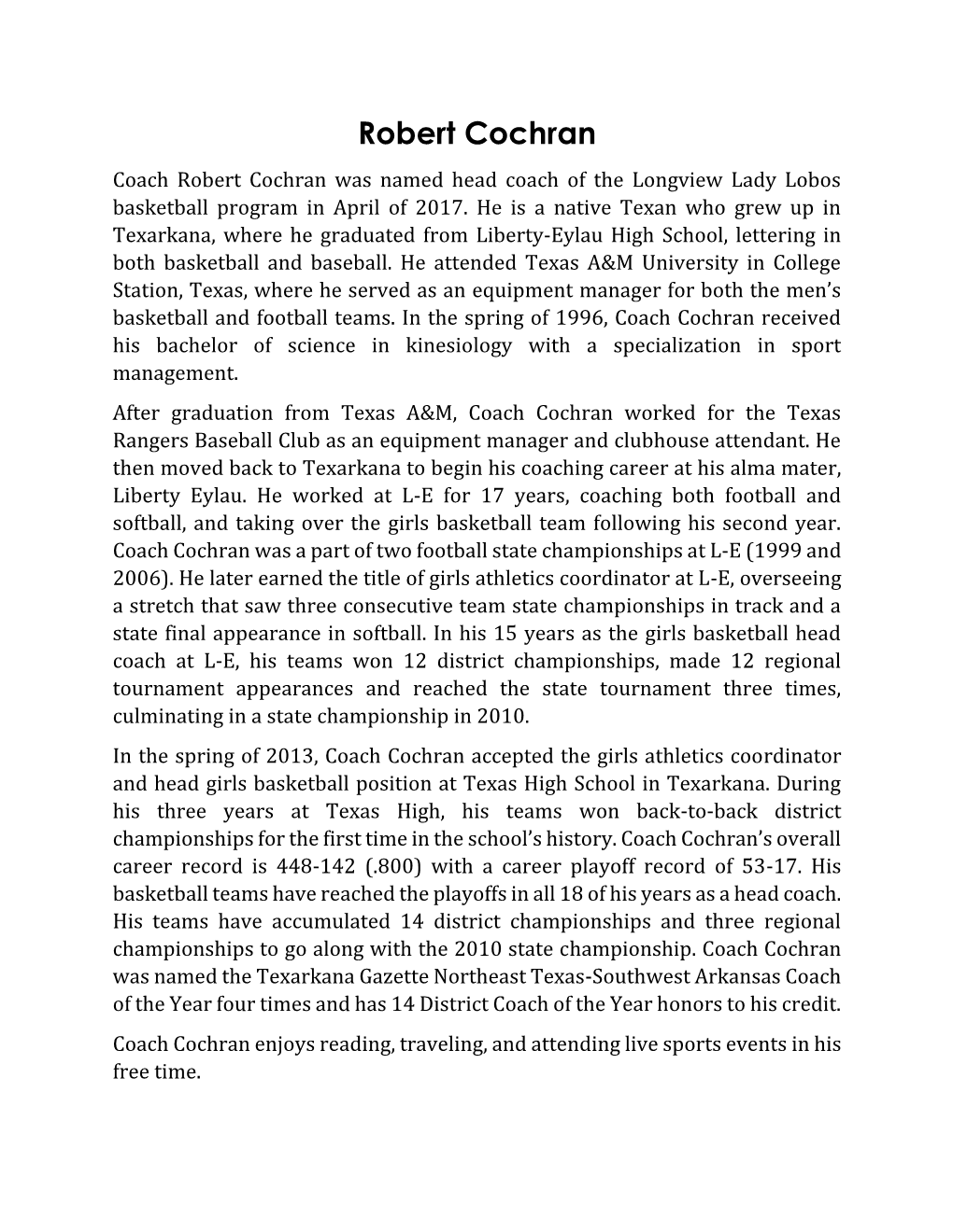 Robert Cochran Coach Robert Cochran Was Named Head Coach of the Longview Lady Lobos Basketball Program in April of 2017