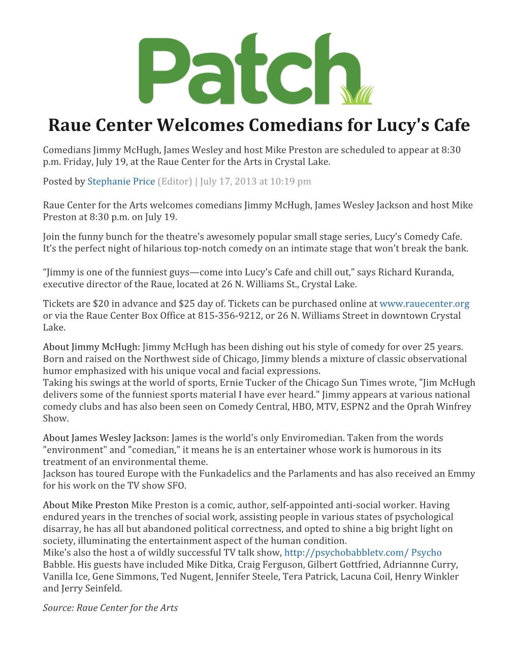 Raue Center Welcomes Comedians for Lucy's Cafe Comedians Jimmy Mchugh, James Wesley and Host Mike Preston Are Scheduled to Appear at 8:30 P.M