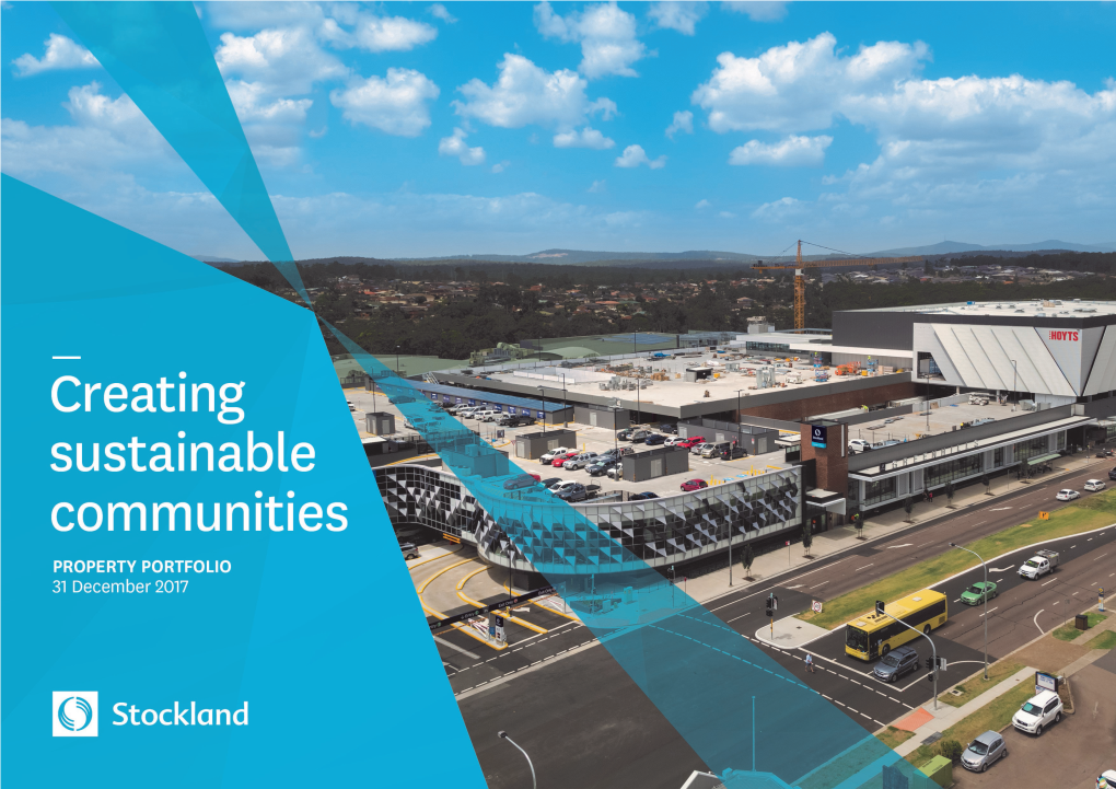 PROPERTY PORTFOLIO STOCKLAND IS ONE of About AUSTRALIA’S LEADING DIVERSIFIED PROPERTY GROUPS