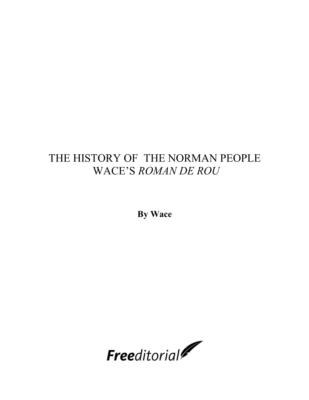 The History of the Norman People Wace‟S Roman De Rou