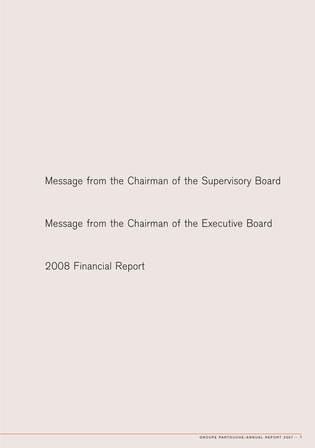 Message from the Chairman of the Supervisory Board Message from the Chairman of the Executive Board 2008 Financial Report