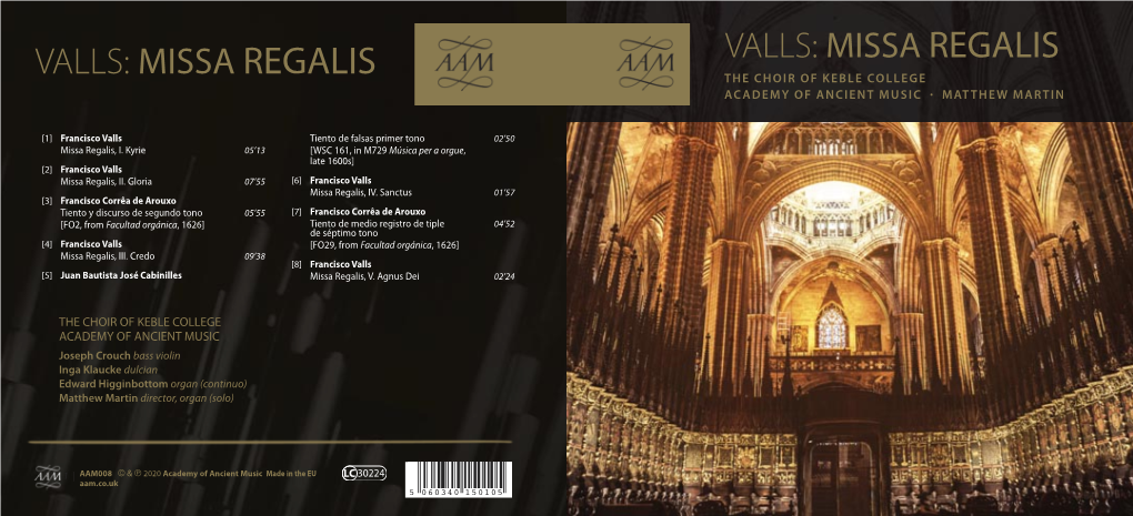 Valls: Valls: Missa Regalis Missa Regalis the Choir of Keble College Academy of Ancient Music • Matthew Martin