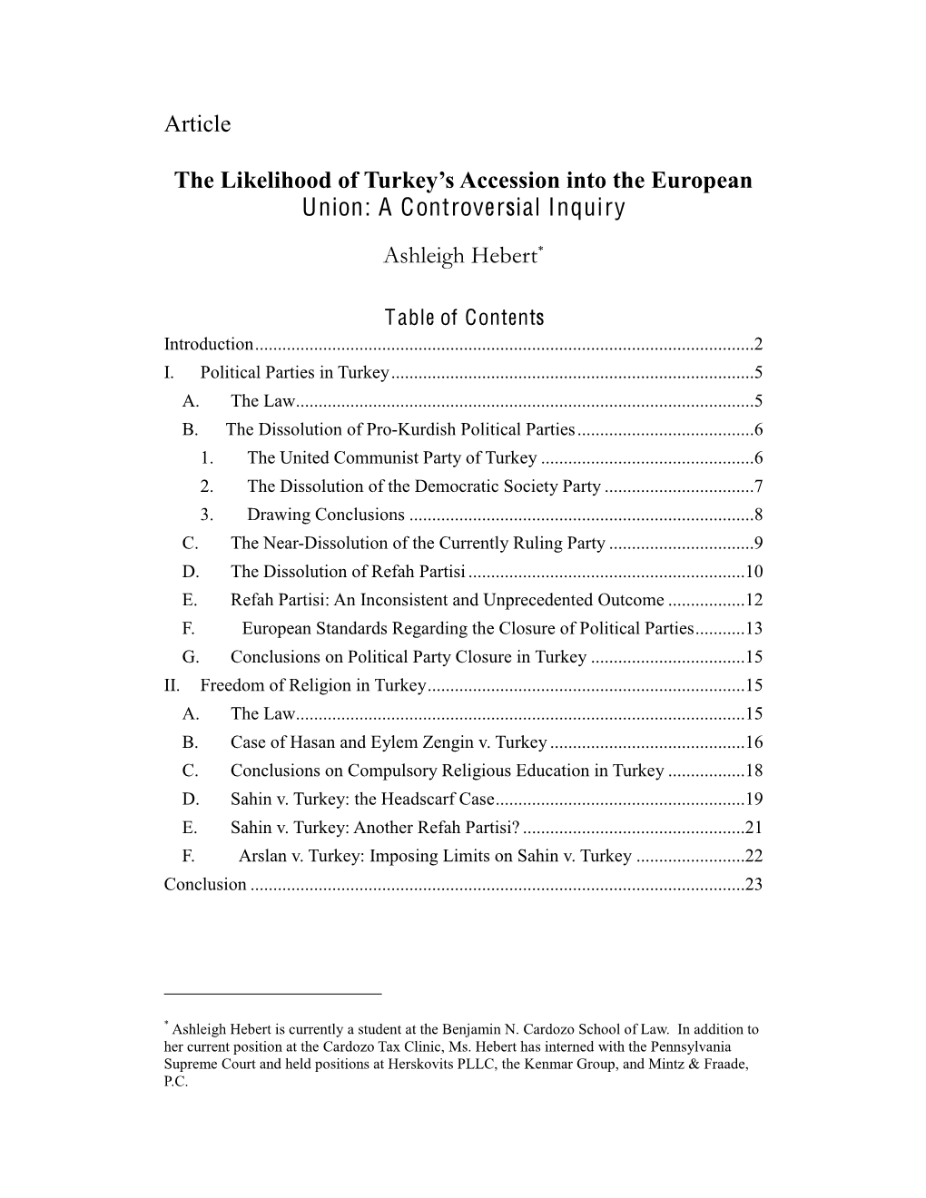 Article the Likelihood of Turkey's Accession Into the European Union: a Controversial Inquiry Ashleigh Hebert