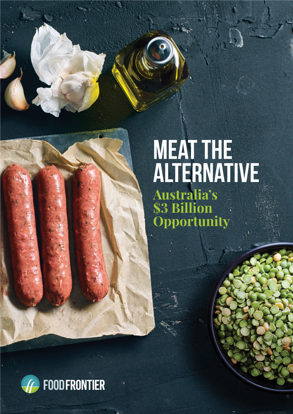 MEAT the ALTERNATIVE Australia’S $3 Billion Opportunity EXECUTIVE SUMMARY