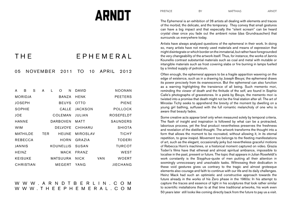 The Ephemeral Is an Exhibition of 26 Artists All Dealing with Elements and Traces of the Morbid, the Delicate, and the Temporary