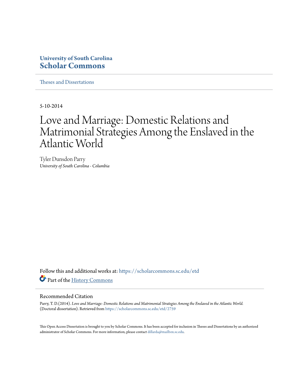 Love and Marriage: Domestic Relations and Matrimonial Strategies Among the Enslaved in the Atlantic World Tyler Dunsdon Parry University of South Carolina - Columbia