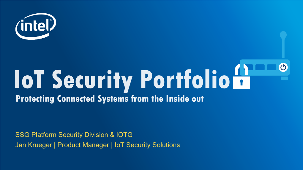 SSG Platform Security Division & IOTG Jan Krueger | Product Manager