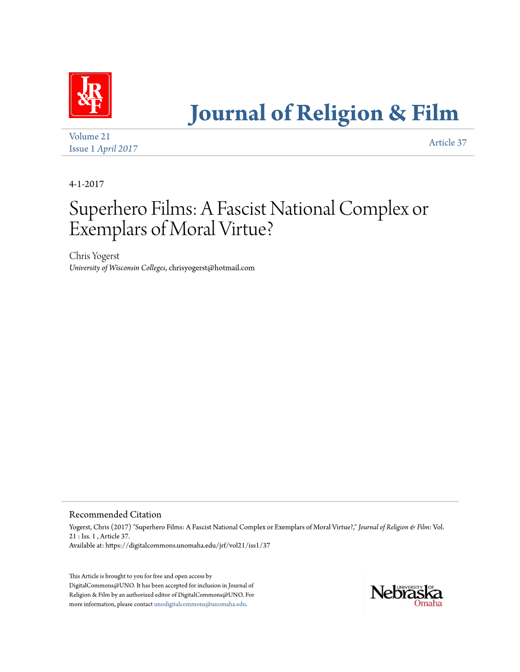 Superhero Films: a Fascist National Complex Or Exemplars of Moral Virtue? Chris Yogerst University of Wisconsin Colleges, Chrisyogerst@Hotmail.Com