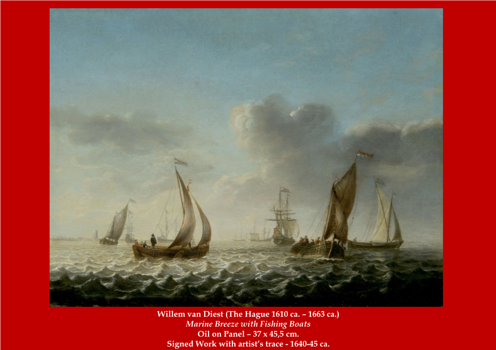 Willem Van Diest (The Hague 1610 Ca. – 1663 Ca.) Marine Breeze with Fishing Boats Oil on Panel – 37 X 45,5 Cm