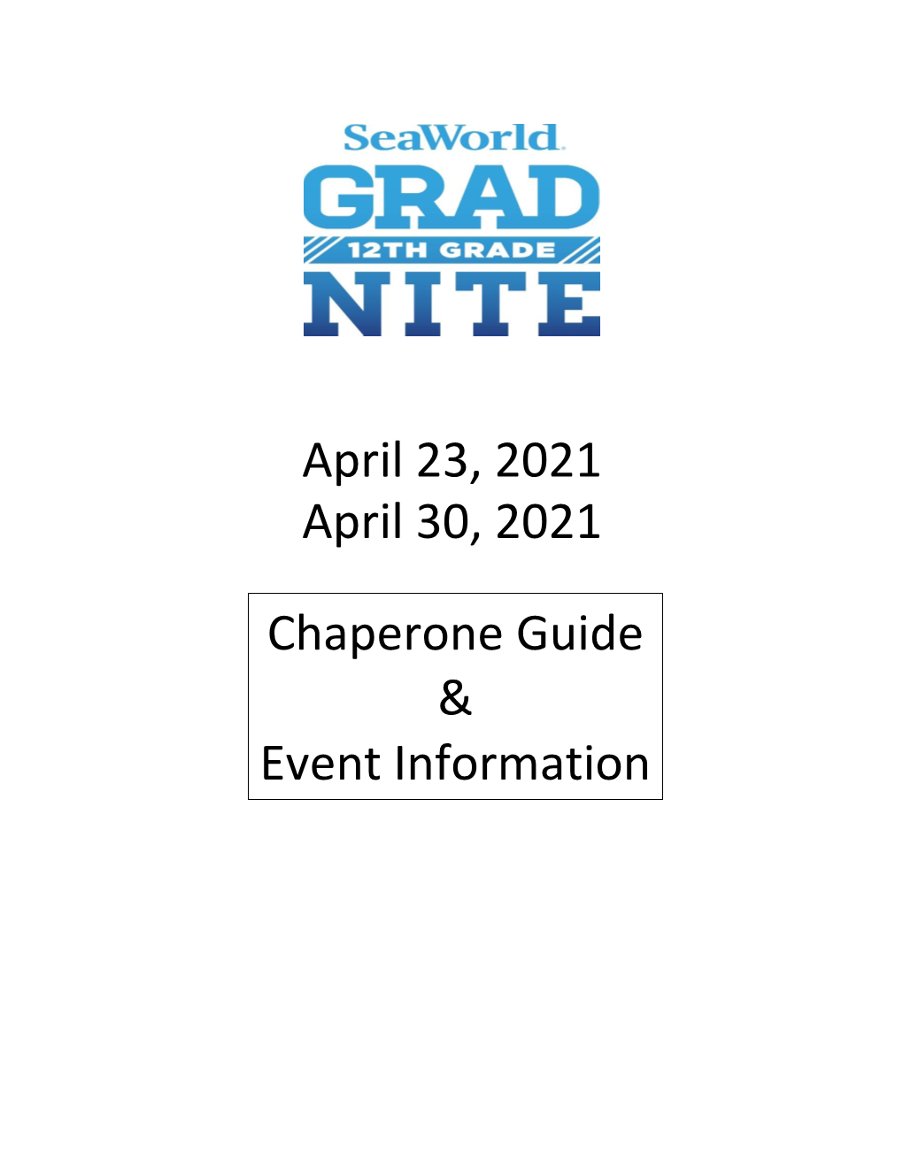 April 23, 2021 April 30, 2021 Chaperone Guide & Event Information