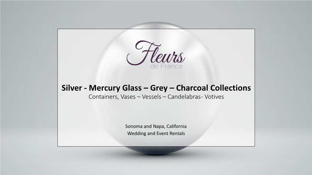 Silver, Mercury Glass, Grey, Charcoal Collections-Fleurs De France