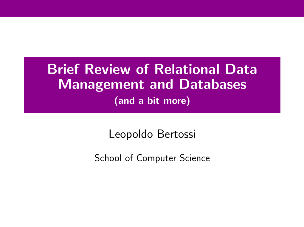 Brief Review of Relational Data Management and Databases (And a Bit More)