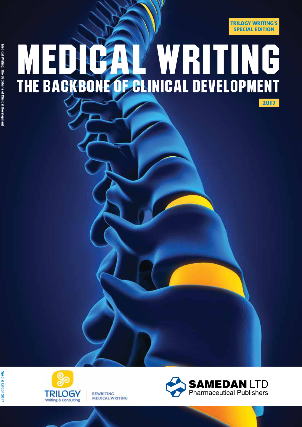 The Backbone of Clinical Development Medical Writing the Backbone of Clinical Development 2017 Special Edition 2017 Leading the Transformation of R&D