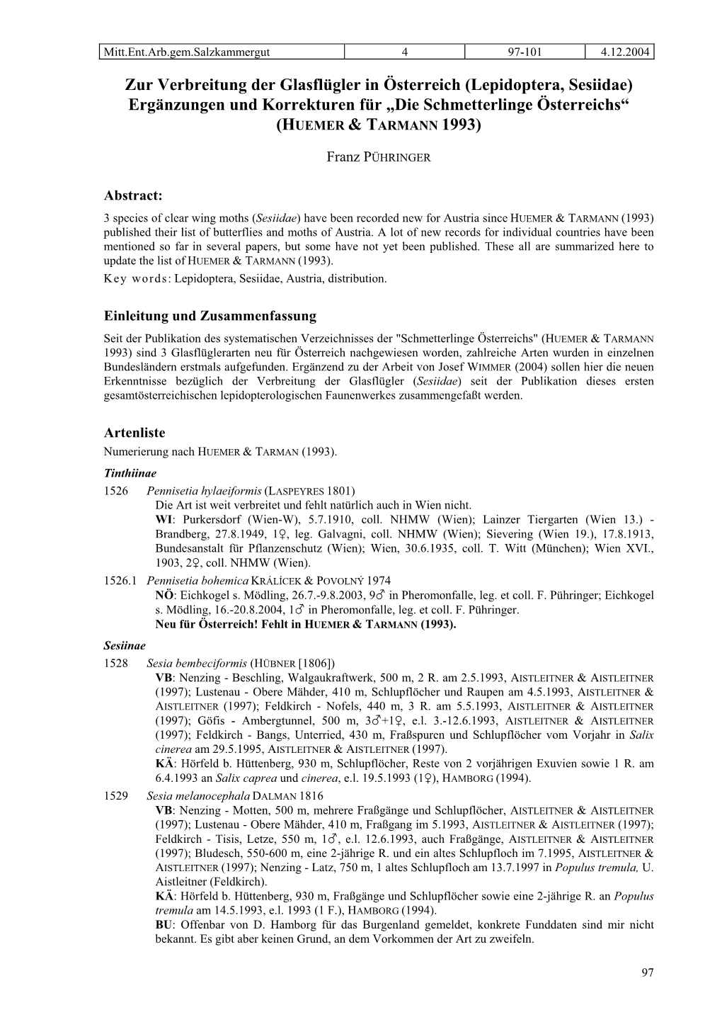 Zur Verbreitung Der Glasflügler in Österreich (Lepidoptera, Sesiidae) Ergänzungen Und Korrekturen Für „Die Schmetterlinge Österreichs“ (HUEMER & TARMANN 1993)