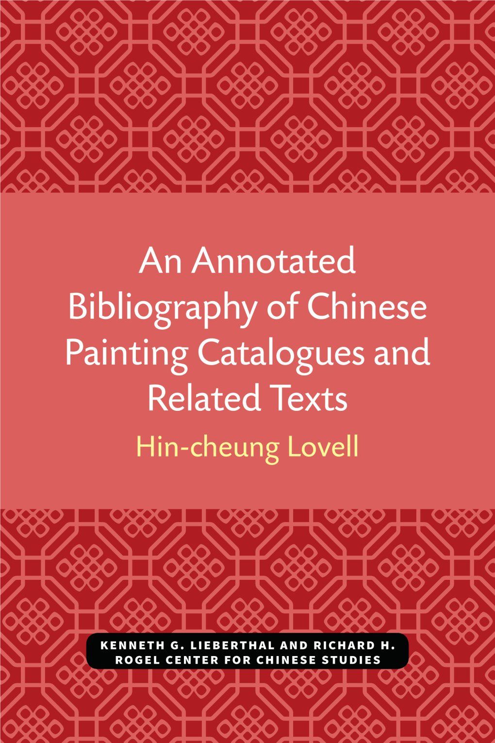 An Annotated Bibliography of Chinese Painting Catalogues and Related Texts, by Hin-Cheung Lovell