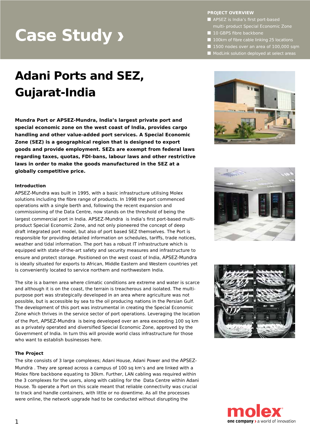 Case Study N 100Km of Fibre Cable Linking 25 Locations N 1500 Nodes Over an Area of 100,000 Sqm N Modlink Solution Deployed at Select Areas